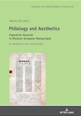 Philology And Aesthetics: Figurative Masorah In Western European Manuscripts-..
