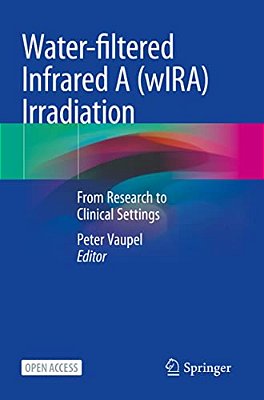 Water-Filtered Infrared A (Wira) Irradiation: From Research To Clinical Settings-..