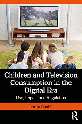 Children And Television Consumption In The Digital Era: Use, Impact And Regulation-..