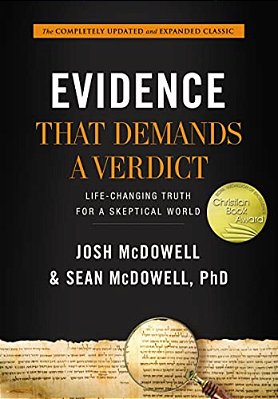 Evidence That Demands A Verdict: Life-Changing Truth For A Skeptical World-..