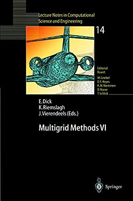 Multigrid Methods VI: Proceedings Of The Sixth European Multigrid Conference Held In Gent, Belgium, September 27-30, 1999-..