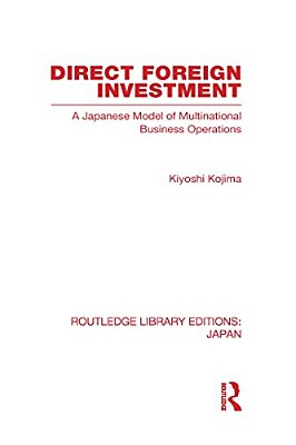 Direct Foreign Investment: A Japanese Model Of Multi-National Business Operations-..