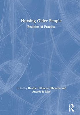 Nursing Older People: Realities Of Practice-..