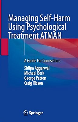 Managing Self-Harm Using Psychological Treatment Atman: A Guide For Counsellors-..