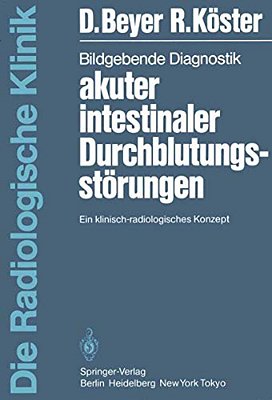 Bildgebende Diagnostik Akuter Intestinaler Durchblutungsstörungen: Ein Klinisch-Radiologisches Konzept-..