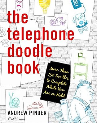The Telephone Doodle Book: More Than 150 Doodles To Complete While You Are On Hold-..