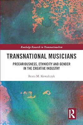 Transnational Musicians: Precariousness, Ethnicity And Gender In The Creative Industry-..