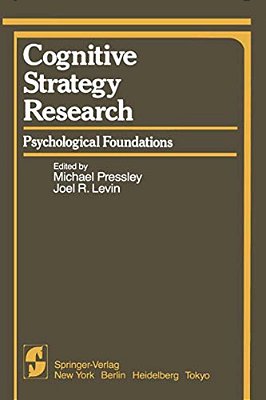 Cognitive Strategy Research: Part 1: Psychological Foundations-..