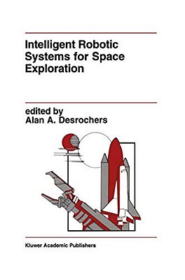 Intelligent Robotic Systems For Space Exploration-..