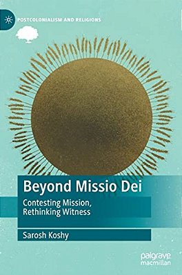 Beyond Missio Dei: Contesting Mission, Rethinking Witness-..