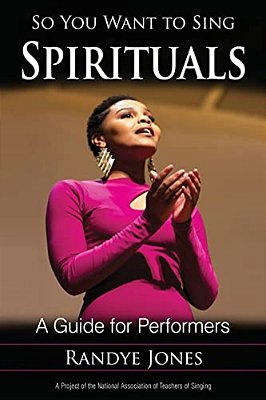 So You Want To Sing Spirituals: A Guide For Performers-..