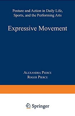 Expressive Movement: Posture And Action In Daily Life, Sports, And The Performing Arts-..