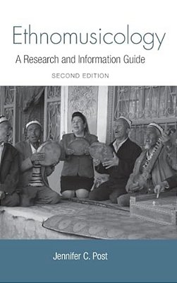 Ethnomusicology: A Research And Information Guide-..