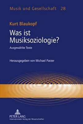 Was Ist Musiksoziologie?: Ausgewaehlte Texte- Herausgegeben Von Michael Parzer-..