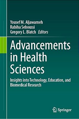 Advancements In Health Sciences: Insights Into Technology, Education, And Biomedical Research-..
