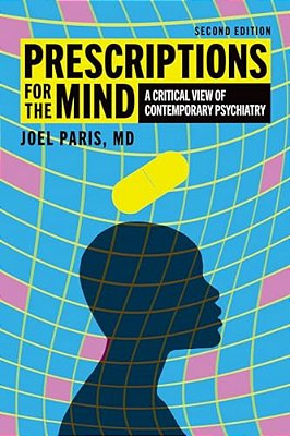 Prescriptions For The Mind: A Critical View Of Contemporary Psychiatry-..