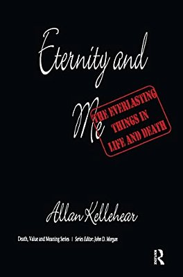 Eternity And Me: The Everlasting Things In Life And Death-..