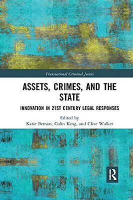 Assets, Crimes And The State: Innovation In 21St Century Legal Responses-..