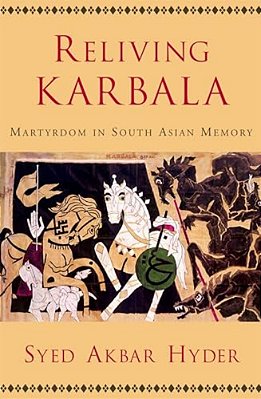 Reliving Karbala: Martyrdom In South Asian Memory-..