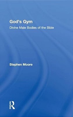 God's Gym: Divine Male Bodies Of The Bible-..