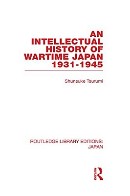 An Intellectual History Of Wartime Japan: 1931-1945-..