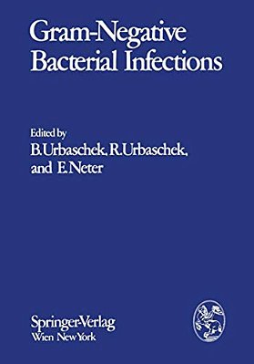 Gram-Negative Bacterial Infections And Mode Of Endotoxin Actions: Pathophysiological, Immunological, And Clinical Aspects-..