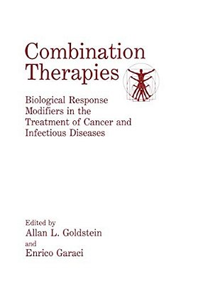 Combination Therapies: Biological Response Modifiers In The Treatment Of Cancer And Infectious Diseases-..