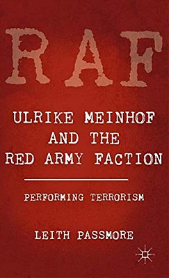 Ulrike Meinhof And The Red Army Faction: Performing Terrorism-..