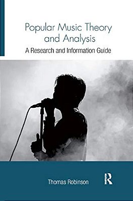 Popular Music Theory And Analysis: A Research And Information Guide-..