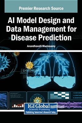 Ai Model Design And Data Management For Disease Prediction-..