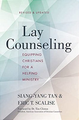Lay Counseling, Revised And Updated: Equipping Christians For A Helping Ministry-..