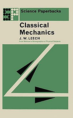 Classical Mechanics: Methuen's Monographs On Physical Subjects-..