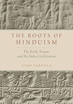 Roots Of Hinduism: The Early Aryans And The Indus Civilization-..