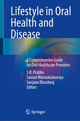 Lifestyle In Oral Health And Disease: A Comprehensive Guide For Oral Healthcare Providers-..