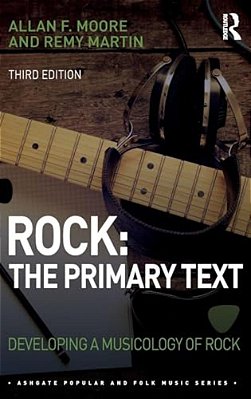 Rock: The Primary Text: Developing A Musicology Of Rock-..