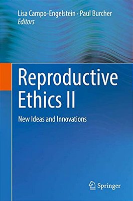 Reproductive Ethics II: New Ideas And Innovations-..