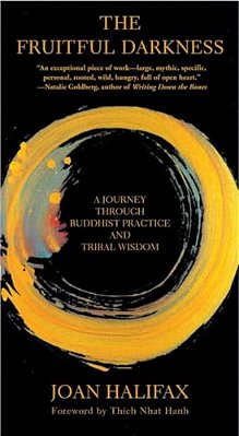 The Fruitful Darkness: A Journey Through Buddhist Practice And Tribal Wisdom-..