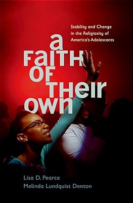 Faith Of Their Own: Stability And Change In The Religiosity Of America's Adolescents-..