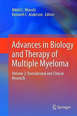 Advances In Biology And Therapy Of Multiple Myeloma: Volume 2: Translational And Clinical Research-..