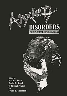 Anxiety Disorders: Psychological And Biological Perspectives-..
