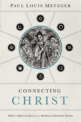 A Connecting Christ: How To Discuss Jesus In A World Of Diverse Paths-..