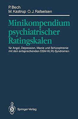 Minikompendium Psychiatrischer Ratingskalen: Für Angst, Depression, Manie Und Schizophrenie Mit Den Entsprechenden Dsm-III(-r)-syndromen-..