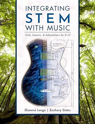 Integrating Stem With Music: Units, Lessons, And Adaptations For K-12-..