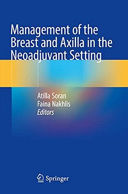 Management Of The Breast And Axilla In The Neoadjuvant Setting-..