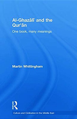 Al-Ghazali And The Qur'An: One Book, Many Meanings-..
