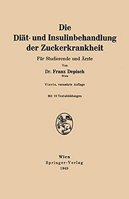 Die Diät- Und Insulinbehandlung Der Zuckerkrankheit: Für Studierende Und Ärzte-..
