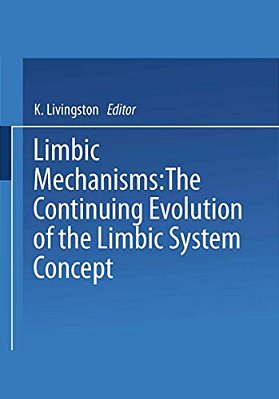 Limbic Mechanisms: The Continuing Evolution Of The Limbic System Concept-..