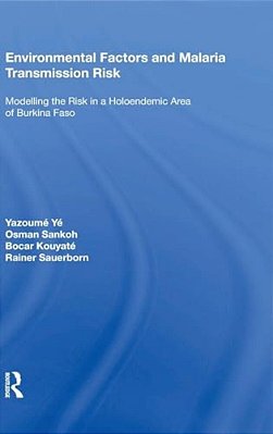 Environmental Factors And Malaria Transmission Risk: Modelling The Risk In A Holoendemic Area Of Burkina Faso-..