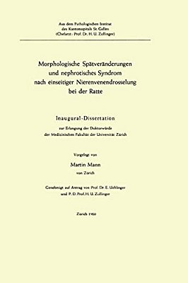 Morphologische Spätveränderungen Und Nephrotisches Syndrom Nach Einseitiger Nierenvenendrosselung Bei Der Ratte: Inaugural-Dissertation-..