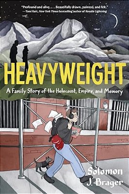 Heavyweight: A Family Story Of The Holocaust, Empire, And Memory-..